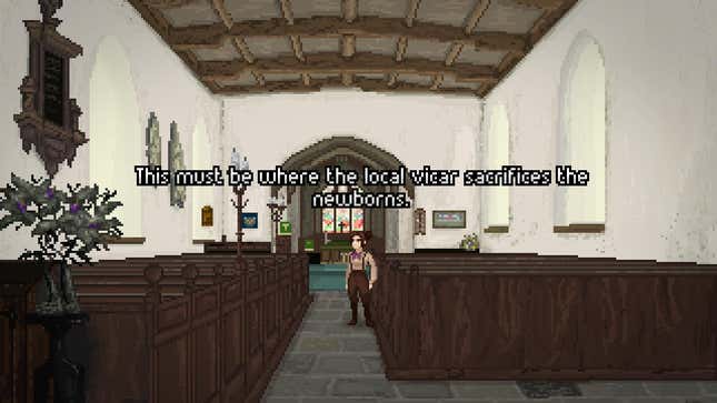 Stood in a church, Thomasina declares of the alter, 'This must be where the local vicar sacrifices the newborns.'