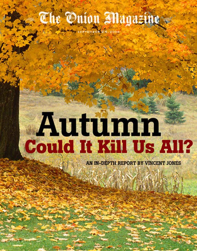 Image for article titled Autumn: Could It Kill Us All?