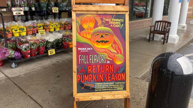 A sign outside of my Trader Joe’s announces the arrival of pumpkin season.