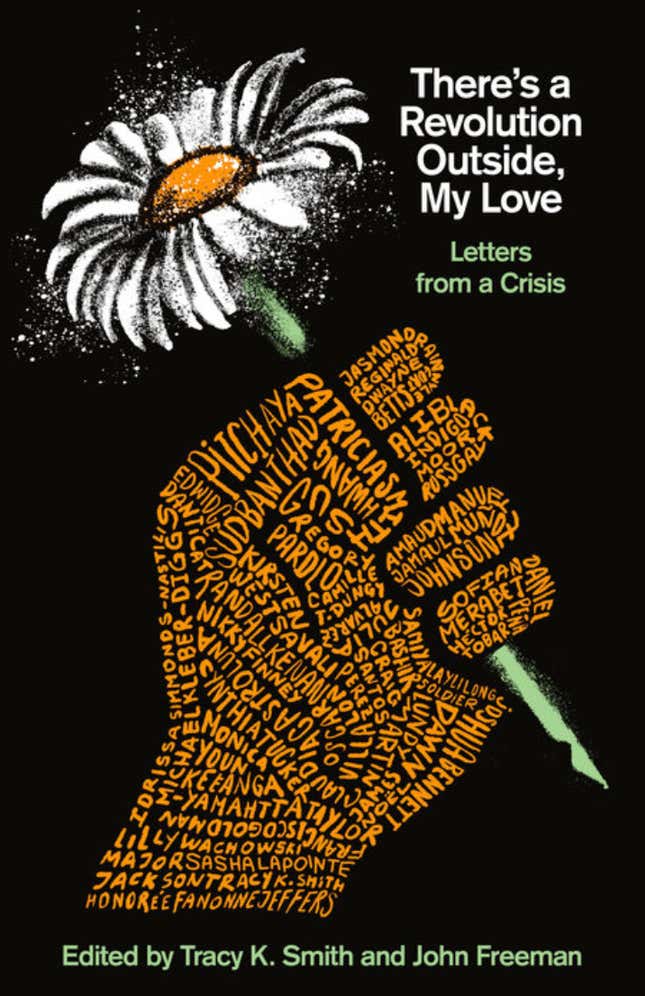 There’s a Revolution Outside, My Love: Letters from a Crisis – Tracy K. Smith, John Freeman