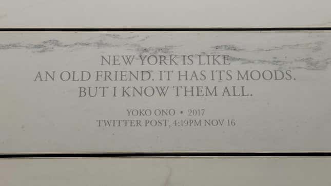 Ono's quote reads "New York is like an old friend. It has its moods. But I know them all."
