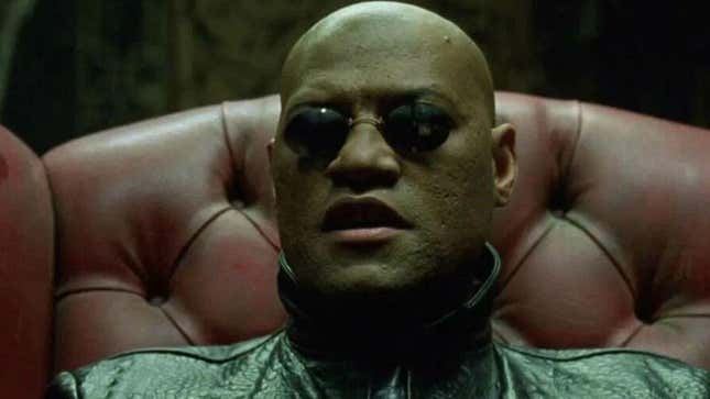Laurence Fishburne as Morpheus