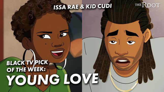 Issa Rae and Kid Cudi in <i>Young Love</i> Is Our TV Pick This Week