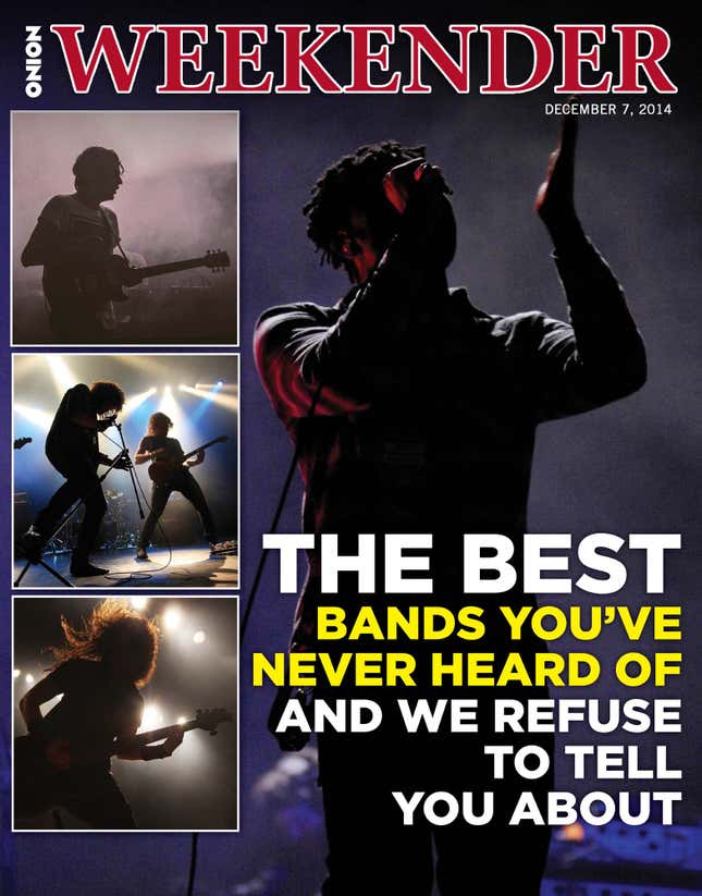 Image for article titled The Best Bands You’ve Never Heard Of And We Refuse To Tell You About