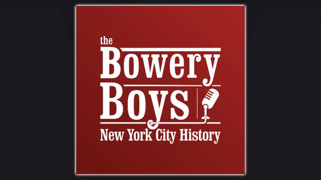 Bowery Boys Podcast