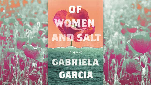 <i>Of Women And Salt</i> puts mothers and daughters at the center of its insightful immigration story