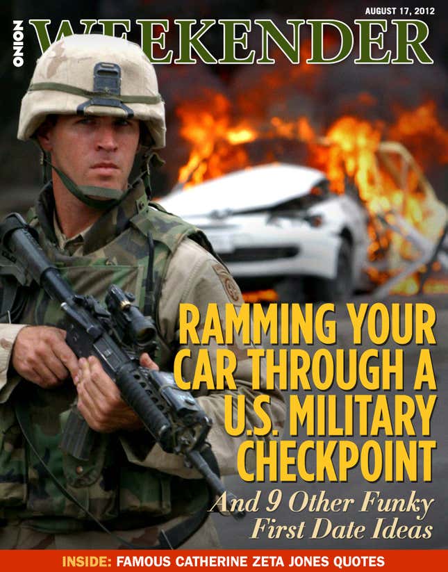 Image for article titled Ramming Your Car Through A U.S. Military Checkpoint And 9 Other Funky First Date Ideas