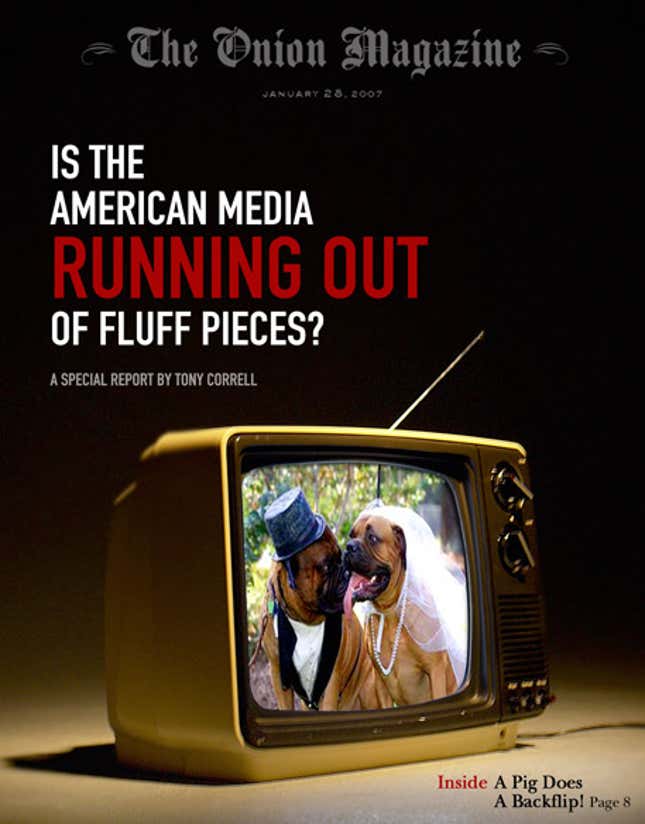 Image for article titled Is The American Media Running Out Of Fluff Pieces?