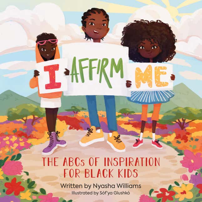 I Affirm Me: The ABCs of Inspiration for Black Kids – Nyasha Williams