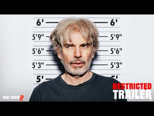 Billy Bob Thornton’s still pretty effing dirty in the new <i>Bad Santa 2</i> trailer