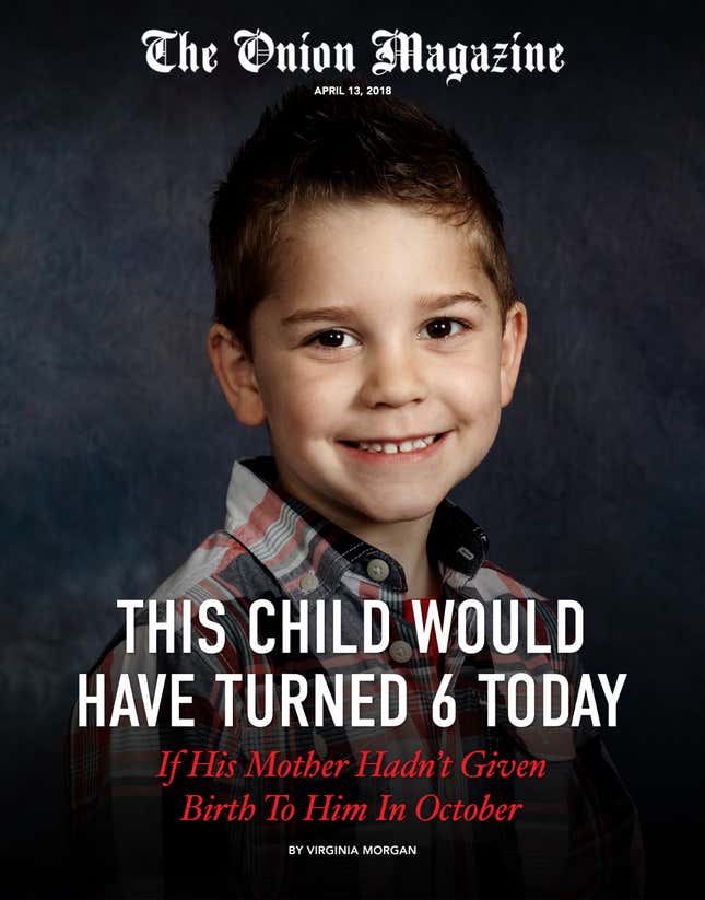 Image for article titled This Child Would Have Turned 6 Today If His Mother Hadn&#39;t Given Birth To Him In October