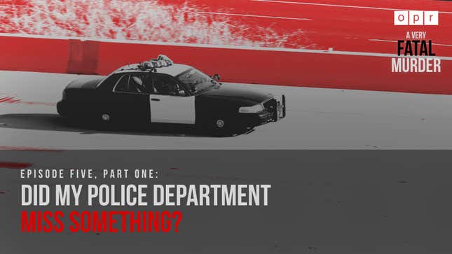 Image for article titled Episode 5, Part 1: Did My Police Department Miss Something?