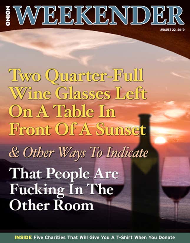 Image for article titled Two Quarter-Filled Wine Glasses Left On A Table In Front Of A Sunset And Other Ways To Indicate That People Are Fucking In The Other Room