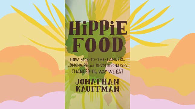 Image for article titled You don’t have to love hippie food to love Hippie Food
