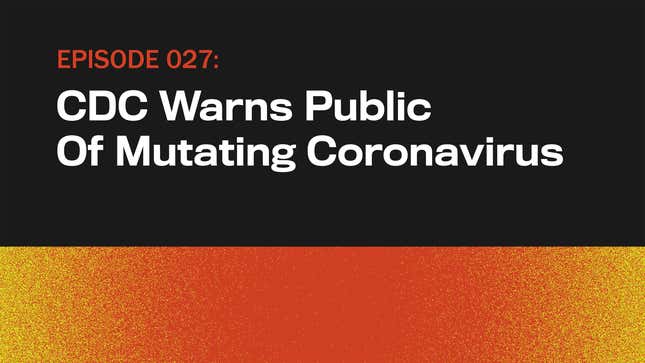 Image for article titled CDC Warns Public Of Mutating Coronavirus