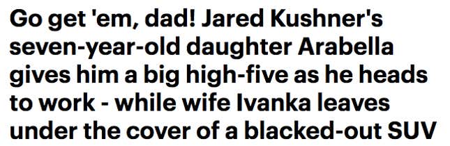 Image for article titled A Year in Excitable Daily Mail Headlines About Ivanka and Jared Walking From Their Home to Their Car