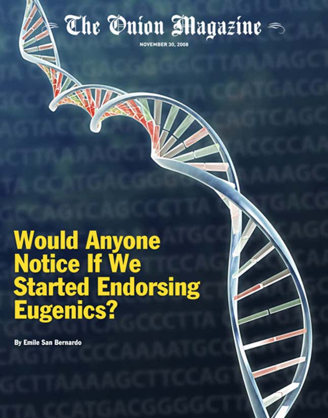 Image for article titled Would Anyone Notice If We Started Endorsing Eugenics?
