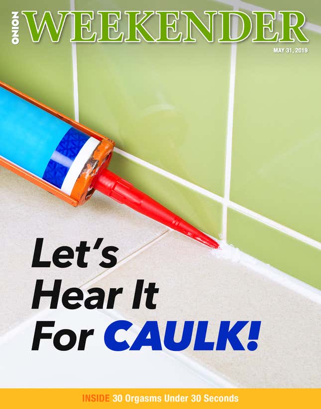 Image for article titled Let’s Hear It For Caulk!