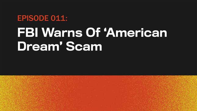 Image for article titled FBI Warns Against American Dream Scam