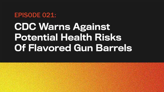 Image for article titled CDC Warns Against Potential Health Risks Of Flavored Gun Barrels