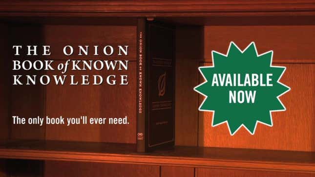 Image for article titled The Onion Book Of Known Knowledge