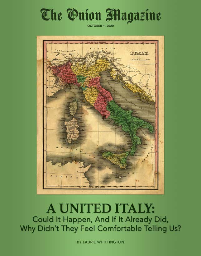 Image for article titled A United Italy: Could It Happen, And If It Already Did, Why Didn’t They Feel Comfortable Telling Us?