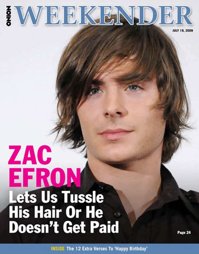Image for article titled Zac Efron Lets Us Tussle His Hair Or He Doesn&#39;t Get Paid