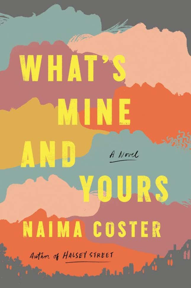 What’s Mine and Yours – Naima Coster