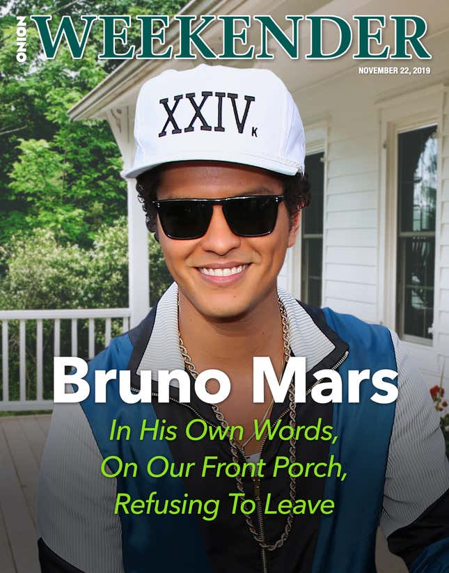 Image for article titled Bruno Mars: In His Own Words, On Our Front Porch, Refusing To Leave