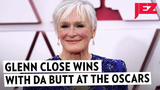 Finally, Glenn Close Won at the Oscars