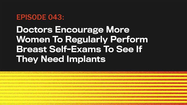Image for article titled Doctors Encourage More Women To Regularly Perform Breast Self-Exams To See If They Need Implants