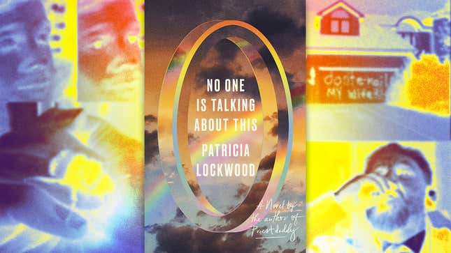 Patricia Lockwood is extremely online in the transcendent <i>No One Is Talking About This</i>