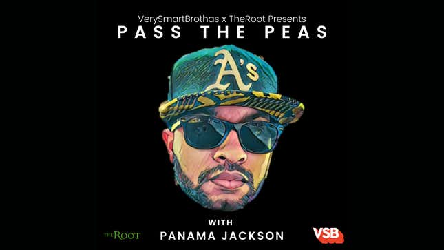 Image for article titled Introducing Pass The Peas With Panama Jackson, a New Podcast Brought to You by Very Smart Brothas and The Root