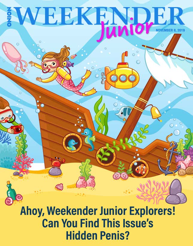 Image for article titled Ahoy, Weekender Junior Explorers! Can You Find This Issue’s Hidden Penis?