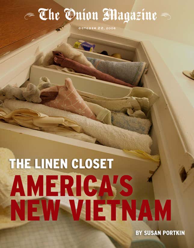 Image for article titled The Linen Closet: America&#39;s New Vietnam