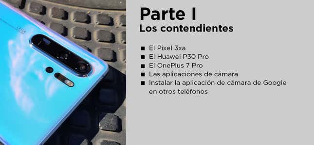 Imagen para el artículo titulado Hemos puesto a un inútil a sacar fotos con el Huawei P30 Pro, el OnePlus 7 Pro y el Pixel 3a. Este es el resultado