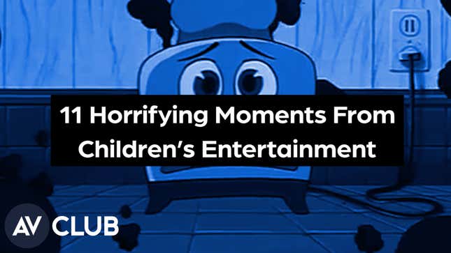 Nightmare fuel: 21 horrifying moments from children’s entertainment