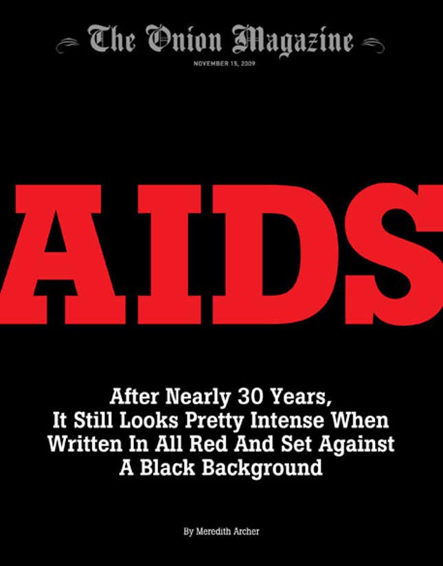 Image for article titled AIDS: After Nearly 30 Years, It Still Looks Pretty Intense When Written In All Red And Set Against A Black Background