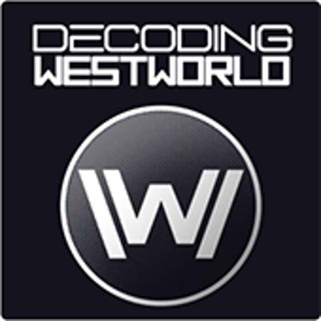 Image for article titled Decoding Westworld is here to unravel the most batshit show on TV