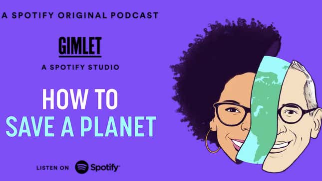 How to Save a Planet is hosted by journalist Alex Blumberg and scientist and policy nerd Dr. Ayana Elizabeth Johnson.