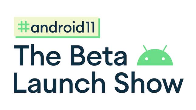 Google has postponed the release of the Android 11 beta as well as its event, “The Beta Launch Show.”