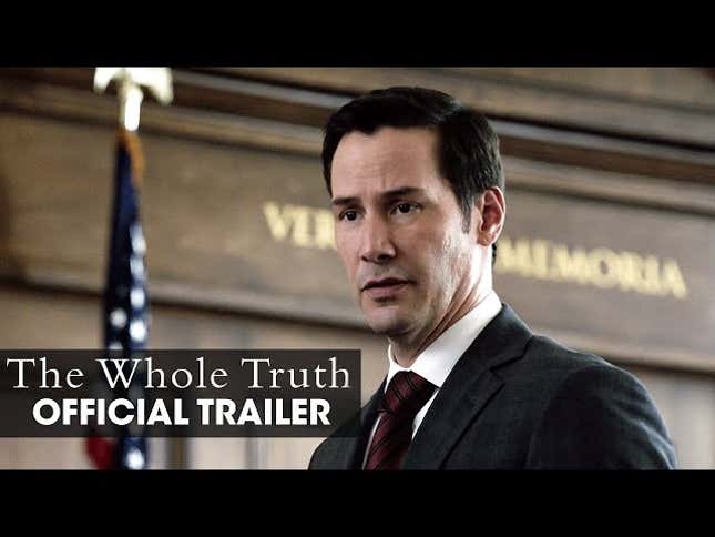 Keanu Reeves puts on his serious actor face in this trailer for <i>The Whole Truth</i>