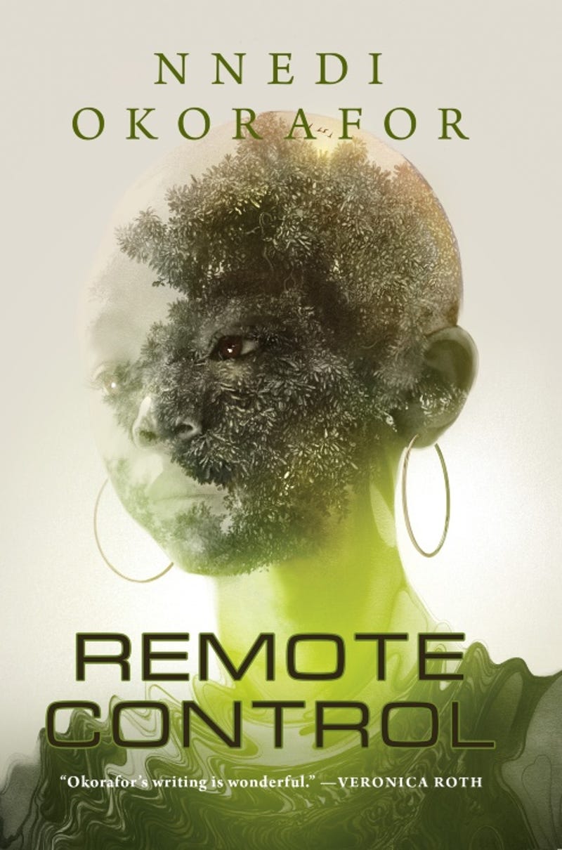 Exclusive Excerpt Nnedi Okorafor S New Novella Remote Control