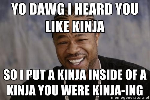 Kinja'd!!!