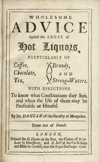 Title page from Dr Daniel Duncan’s Wholesome advice against the abuse of hot liquors, published in London in 1706 – Source: Folger Shakespeare Library, CC-BY-SA.