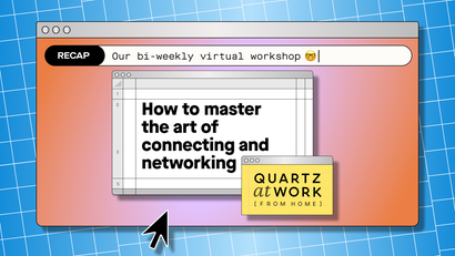Quartz at Work (from home) logo: How to master the art of connecting and network