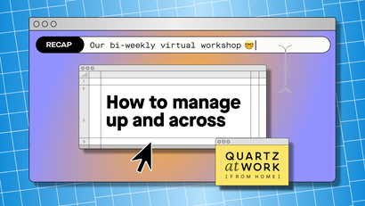 Logo for our Quartz at Work (from home) workshop on how to manage up and across