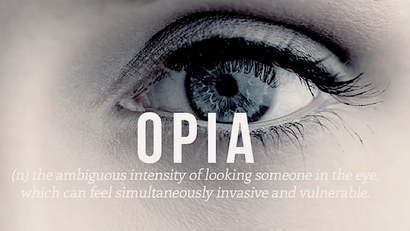 opia: the ambiguous intensity of looking someone in the eye