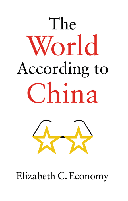 Cover of The World According to China, by Elizabeth Economy.