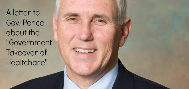 Illustration for article titled A Letter to Gov. Pence About the "Government Takeover of Healthcare"
